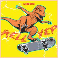 Linus - Hell Yep (Explicit)