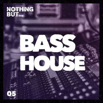 Various Artists - Nothing But... Bass House, Vol. 05 (Explicit)