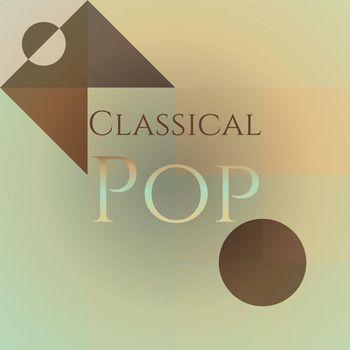 Various Artists - Classical Pop