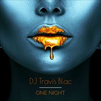 DJ Travis Blac - One Night