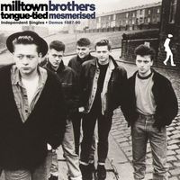 Milltown Brothers - Tongue-Tied Mesmerized