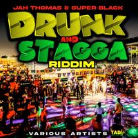 Jah Thomas - Drunk and Stagga Riddim
