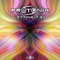 Protonix - Letting It Go