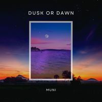 Muni - Dusk or Dawn