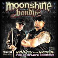 Moonshine Bandits - Whiskey and Women (The Complete Sessions) (Explicit)