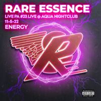 Rare Essence - Live PA #23 Live @ Aqua Nightclub 11-5-2022 ENERGY (Live [Explicit])