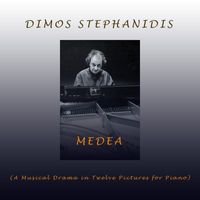 Dimos Stephanidis - MEDEA (A Musical Drama in Twelve Pictures for Piano)