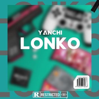 YANCHI - Lonko (Explicit)