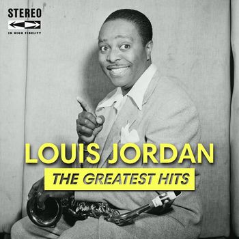 LOUIS JORDAN - The Greatest Hits (24Bit Remaster)