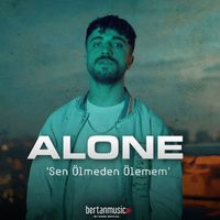 Alone - Sen Ölmeden Ölemem