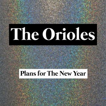 The Orioles - Plans for The New Year