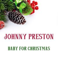 Johnny Preston - Baby for Christmas