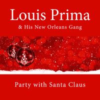 Louis Prima & His New Orleans Gang - Party with Santa Claus