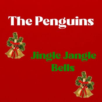 The Penguins - Jingle Jangle Bells