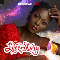 Deborah Rise - My Love Story