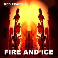 Red Praise X - Fire and Ice