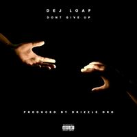 Dej Loaf - Don't Give Up (Explicit)