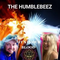 The Humblebeez - It's in Our Blood
