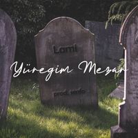 LAMI - Yüreğim Mezar