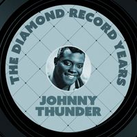 Johnny Thunder - The Diamond Records Years