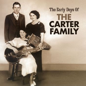The Carter Family - Come Back Home - The Early Days of the Carter Family