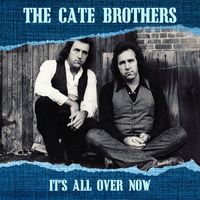 The Cate Brothers - It's All Over Now