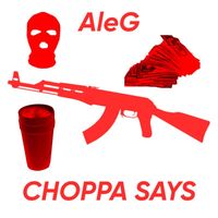Aleg - Choppa Says (Explicit)