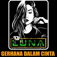 DJ Luna - Gerhana Dalam Cinta (Remix Jedag Jedug)