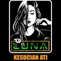 DJ Luna - Kesucian Ati (Remix Jedag Jedug)