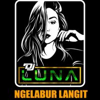 DJ Luna - Ngelabur Langit (Remix Jedag Jedug)