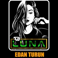 DJ Luna - Edan Turun (Remix Jedag Jedug)