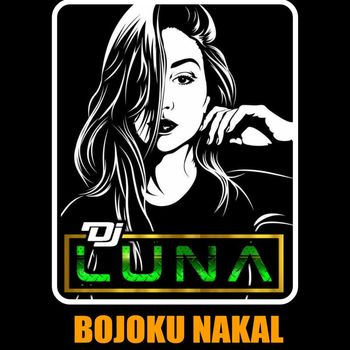 DJ Luna - Bojoku Nakal (Remix Jedag Jedug)