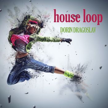 Dorin Dragoslav - House Loop