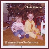 Chris Mitchell - Remember Christmas