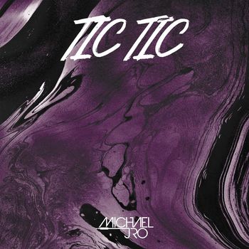 Michael J Ro - Tic Tic