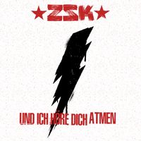 ZSK - Und ich höre dich atmen (Explicit)