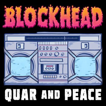 Blockhead - Quar and Peace
