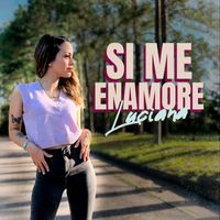 Luciana - Si Me Enamoré