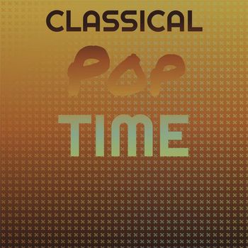 Various Artists - Classical Pop Time