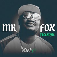 Mr. Fox - Freestyle, El Menor