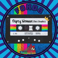Fond8 - Gipsy Woman (She's Homeless)