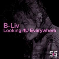 B-Liv - Looking 4U Everywhere