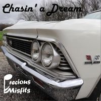 Precious Misfits - Chasin' a Dream