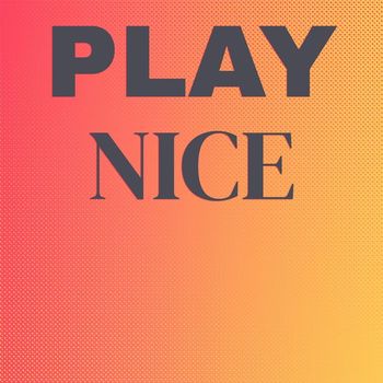 Various Artists - Play Nice