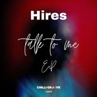 Hires - Talk to Me