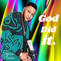 Spice Vision - God Did It