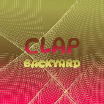 Various Artists - Clap Backyard
