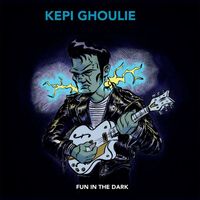 Kepi Ghoulie - Fun In The Dark