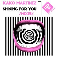 Kako Martinez - Shinning for you (Mixes)