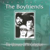 The Boyfriends - The Ultimate OPM Collection